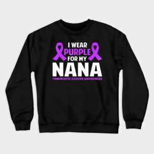 I Wear Purple For My Nana Pancreatic Cancer Crewneck Sweatshirt